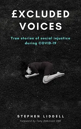 E-Book (epub) £xcluded Voices - True Stories of Social Injustice during COVID-19 von Stephen Liddell