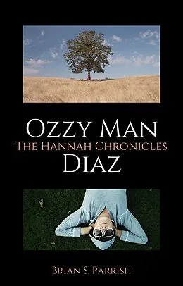 E-Book (epub) Ozzy Man Diaz: The Hannah Chronicles von Brian S. Parrish