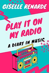 eBook (epub) Play It On My Radio: A Diary In Music de Giselle Renarde