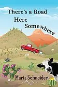 E-Book (epub) There's a Road Here Somewhere von Maria Schneider