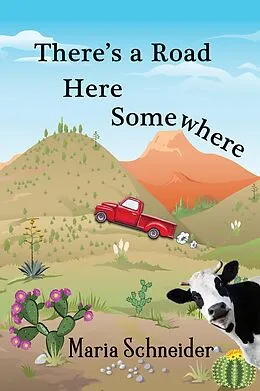 E-Book (epub) There's a Road Here Somewhere von Maria Schneider