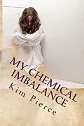E-Book (epub) My Chemical Imbalance von Kim Pierce