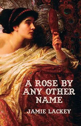 E-Book (epub) A Rose by Any Other Name von Jamie Lackey