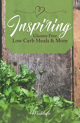 E-Book (epub) Inspiring Gluten-Free Low Carb Meals & More von Madeliefie