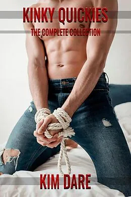 E-Book (epub) Kinky Quickies - The Complete Collection von Kim Dare