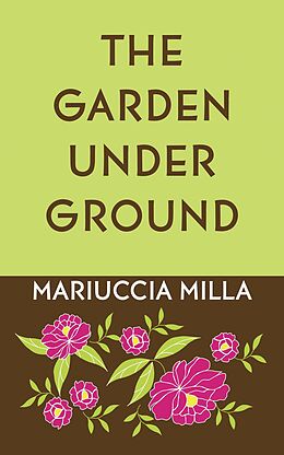 eBook (epub) The Garden Underground de Mariuccia Milla