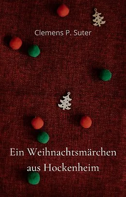 E-Book (epub) Ein Weihnachtsmärchen aus Hockenheim von Clemens P. Suter