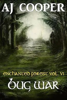 E-Book (epub) Bug War (Enchanted Forest, #6) von Aj Cooper