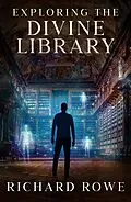 E-Book (epub) Exploring the Divine Library von Richard Rowe