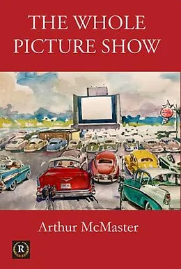 E-Book (epub) The Whole Picture Show von Arthur McMaster