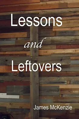 E-Book (epub) Lessons and Leftovers von James Mckenzie