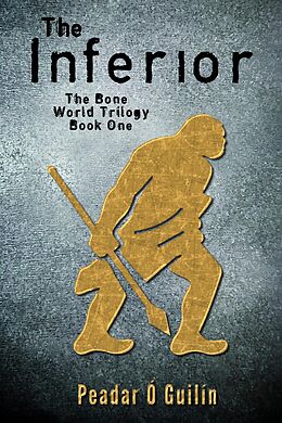 eBook (epub) The Inferior (The Bone World Trilogy, #1) de Peadar Ó Guilín