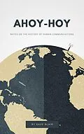 E-Book (epub) Ahoy-Hoy : Notes on the History of Human Communications von David Blair