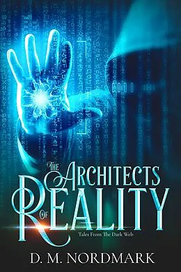 E-Book (epub) The Architects Of Reality von D. M. Nordmark