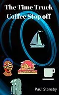 E-Book (epub) The Time Truck Coffee Stop off 1 von Paul Stansby
