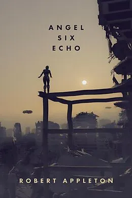 E-Book (epub) Angel Six Echo von Robert Appleton