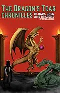 E-Book (epub) The Dragon's Tear Chronicles - Of Dark Ones And Dragons von Myrica Moss