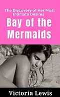 E-Book (epub) Bay of the Mermaids: The Discovery of Her Most Intimate Desires von Victoria Lewis
