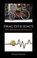 E-Book (epub) Drag Efficiency: The Hannah Chronicles von Brian S. Parrish