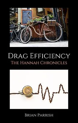 E-Book (epub) Drag Efficiency: The Hannah Chronicles von Brian S. Parrish