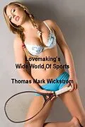 E-Book (epub) Lovemaking's Wide World Of Sports Songs von Thomas Mark Wickstrom
