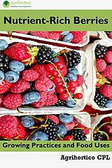 eBook (epub) Nutrient-Rich Berries: Growing Practices and Food Uses de Agrihortico