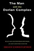 E-Book (epub) The Man With The Dorian Complex von Brian Christopher
