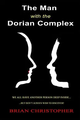 E-Book (epub) The Man With The Dorian Complex von Brian Christopher