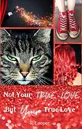 E-Book (epub) Not Your True Love, But Your True Love von R. Cooper