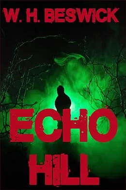 E-Book (epub) Echo Hill von W. H. Beswick