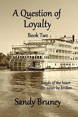 E-Book (epub) A Question of Loyalty Book Two (A Question of..., #2) von Sandra Bruney
