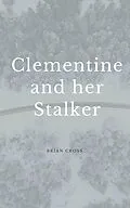 E-Book (epub) Clementine and Her Stalker von Brian Cross