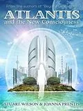 E-Book (epub) Atlantis and the New Consciousness von Stuart Wilson, Joanna Prentis