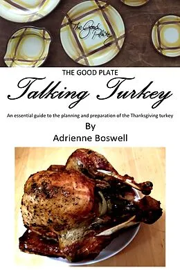E-Book (epub) The Good Plate Talking Turkey von Adrienne Boswell