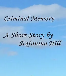 E-Book (epub) Criminal memory von Stefanina Hill