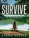E-Book (epub) Survive: A Screenplay von Liane Little