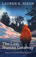 E-Book (epub) The Last Human Getaway von Lauren K Nixon