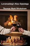 E-Book (epub) Lovemaking's Kiss Openings Songs von Thomas Mark Wickstrom