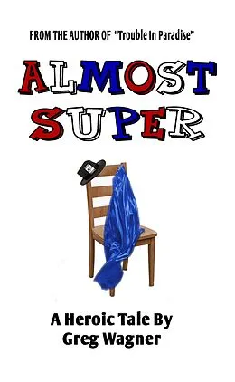 E-Book (epub) Almost Super - A Heroic Tale von Greg Wagner