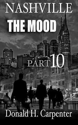 E-Book (epub) Nashville: The Mood (Part 10) von Donald H. Carpenter