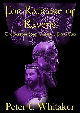 E-Book (epub) For Rapture of Ravens (The Sorrow Song Trilogy, #2) von Peter Whitaker