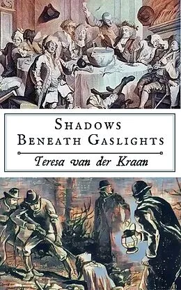 E-Book (epub) Shadows Beneath Gaslights von Teresa van der Kraan