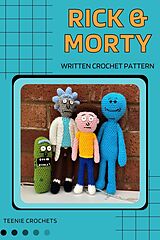 eBook (epub) Rick and Morty - Written Crochet Patterns de Teenie Crochets
