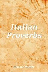 eBook (epub) Italian Proverbs de Celeste Parker