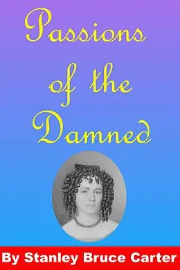 E-Book (epub) Passions of the Damned von Stanley Bruce Carter