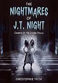 E-Book (epub) The Nightmares of J.T. Night: Church of the Living Dolls von Christopher Teese