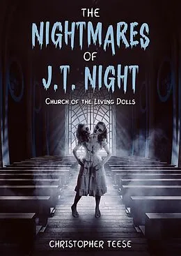 E-Book (epub) The Nightmares of J.T. Night: Church of the Living Dolls von Christopher Teese