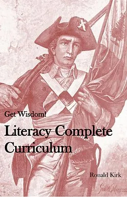 E-Book (epub) Get Wisdom! Literacy Complete Curriculum von Ronald Kirk
