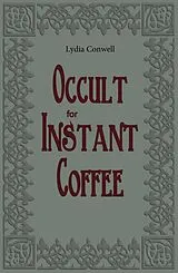 E-Book (epub) Occult for Instant Coffee von Lydia Conwell