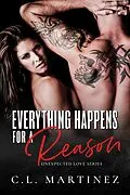 E-Book (epub) Everything Happens For A Reason (Unexpected Love Series) von C. L. Martinez